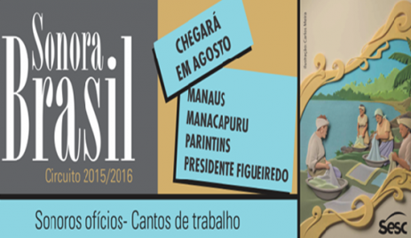 Mostra Sonora Brasil do Sesc chegará em agosto à Manaus, Manacapuru, Parintins e PF