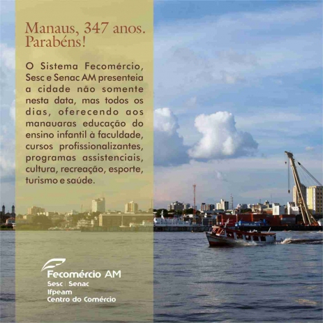 Manaus, 347 anos! Acompanhamos sua história e contribuímos para engrandecê-la