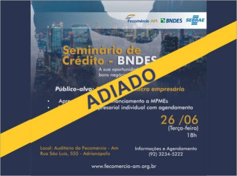 ADIAMENTO - Semin&aacute;rio de Cr&eacute;dito - BNDES