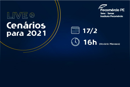 Presidente da Fecomércio AM participa da websérie “Cenários para 2021”