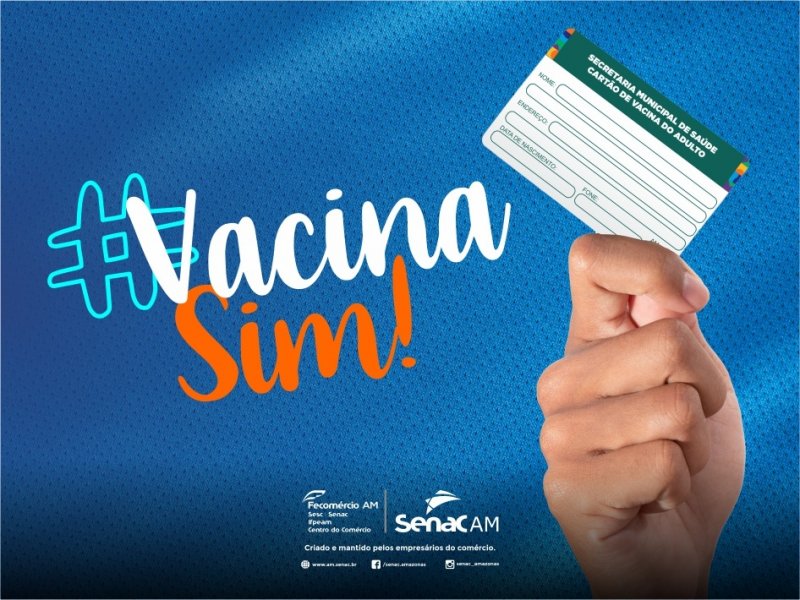 Senac AM lança campanha ‘Vacina Sim’ e dá descontos para vacinados contra Covid
